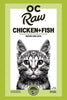 OC Raw Feline Frozen Chicken & Fish Recipe for Cats